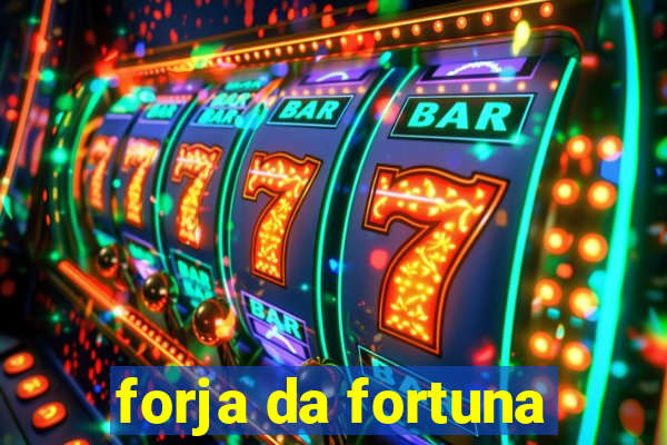 forja da fortuna